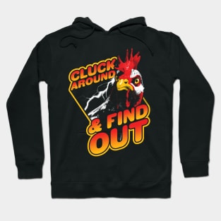 Funny Chicken - Cluck Around and Find Out Hoodie